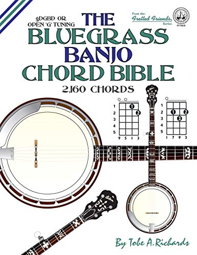 The Bluegrass Banjo Chord Bible: Open G Tuning 2,160 Chords (Fretted Friends)
The Bluegrass Banjo Chord Bible: Open G Tuning 2,160 Chords (Fretted Friends)