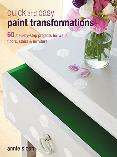 Quick and Easy Paint Transformations: 50 step-by-step projects for walls, floors, stairs & furniture
Quick and Easy Paint Transformations: 50 step-by-step projects for walls, floors, stairs & furniture