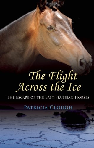 The Flight Across the Ice: The Escape of the East Prussian Horses