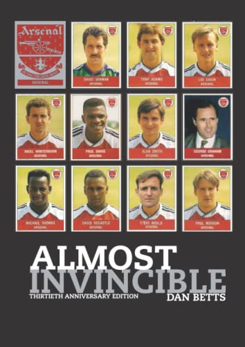 Almost Invincible – Arsenal The Class Of 1991: Thirtieth Anniversary Edition