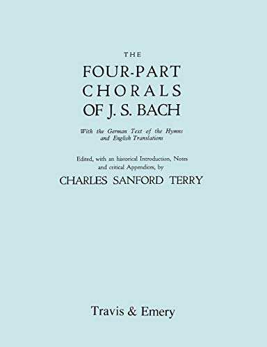 The Four-Part Chorals of J.S. Bach (Volumes 1 and 2 in one book). With German text and English tr...