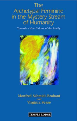 Archetypal Feminine in the Mystery Stream of Humanity : Towards a New Culture of the Family
Archetypal Feminine in the Mystery Stream of Humanity : Towards a New Culture of the Family
