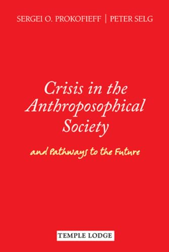 Crisis in the Anthroposophical Society and Pathways to the Future
