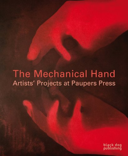 The Mechanical Hand: Artists' Projects at Paupers Press