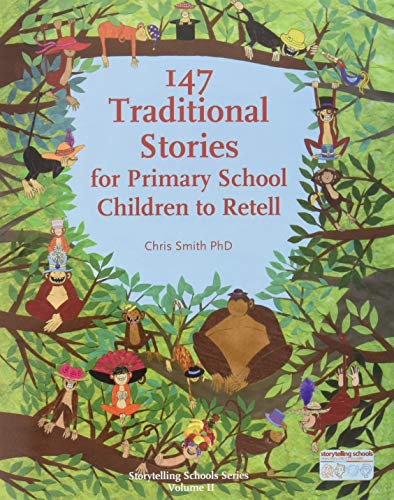 147 Traditional Stories: for Primary School Children to Retell (Storytelling)
147 Traditional Stories: for Primary School Children to Retell (Storytelling)