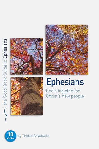 Ephesians: God's Big Plan for Christ's New People (Good Book Guides)