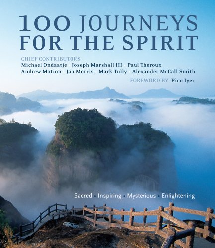 100 Journeys for the Spirit: Sacred * Inspiring * Mysterious * Enlightening
