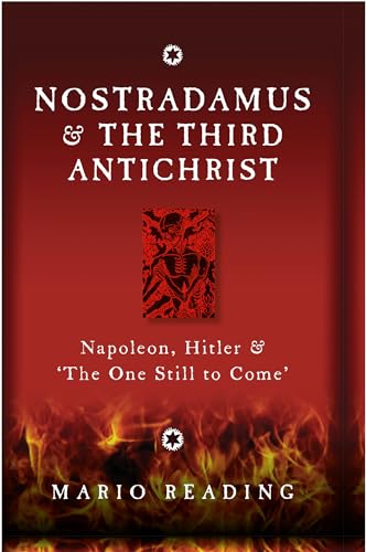 Nostradamus & the Third Antichrist: Napoleon, Hitler &#the One Still to Come#