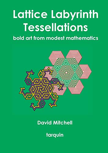 Lattice Labyrinth Tessellations : Bold Art from Modest Mathematics