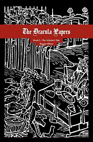 The Dracula Papers, Book I: The Scholar's Tale