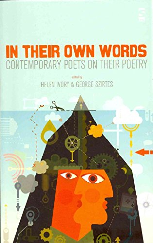In Their Own Words: Contemporary Poets on their Poetry