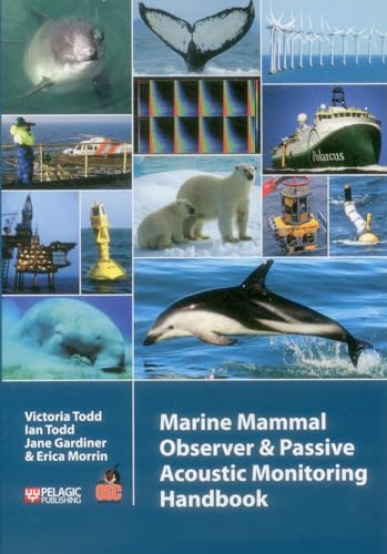 Marine Mammal Observer and Passive Acoustic Monitoring Handbook (Conservation Handbooks)
Marine Mammal Observer and Passive Acoustic Monitoring Handbook (Conservation Handbooks)