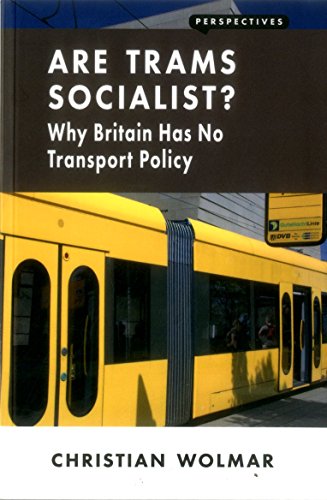 Are Trams Socialist : Why Britain Has No Transport Policy