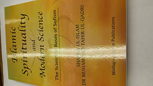 Islamic Spirituality and Modern Science: The Scientific Base
