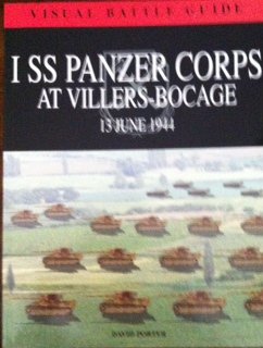 Visual Battle Guide I SS Panzer Corps at Villers-Bocage 13 June 1944