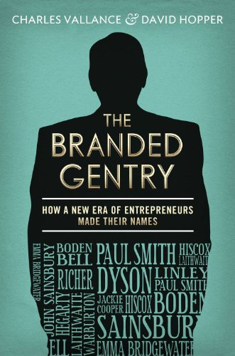 The Branded Gentry: How A New Era Of Entrepreneurs Made Their Names (FINE COPY OF SCARCE HARDBACK...