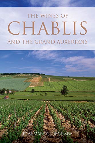 The wines of Chablis and the Grand Auxerrois (Classic Wine Library)