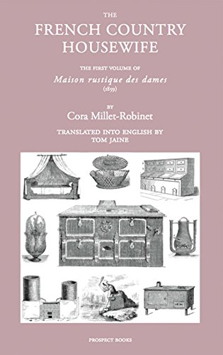French Country Housewife : The First Volume of Maison Rustique Des Dames