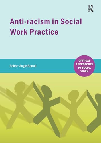 Anti-racism in Social Work practice (Critical Approaches to Social Work)