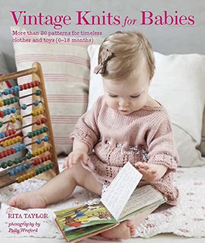 Vintage Knits for Babies: 30 Patterns for Timeless Clothes, Toys and Gifts (0-18 Months)
Vintage Knits for Babies: 30 Patterns for Timeless Clothes, Toys and Gifts (0-18 Months)