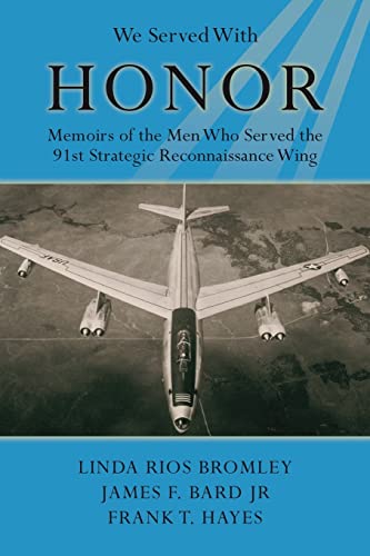 We Served With Honor: Memoirs of the Men Who Served the 91st Strategic Reconnaissance Wing
We Served With Honor: Memoirs of the Men Who Served the 91st Strategic Reconnaissance Wing