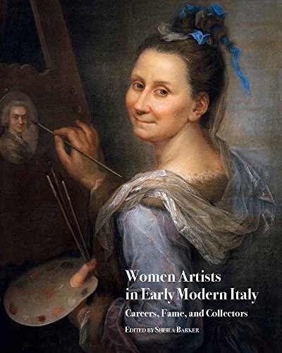 Women Artists in Early Modern Italy: Careers, Fame, and Collectors (Medici Archive Project)