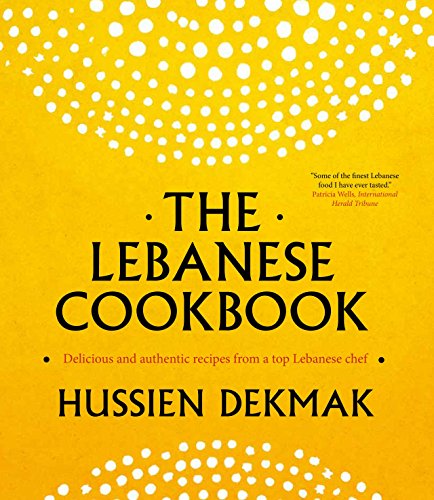The Lebanese Cookbook: Delicious and Authentic Recipes from a Top Lebanese Chef
The Lebanese Cookbook: Delicious and Authentic Recipes from a Top Lebanese Chef