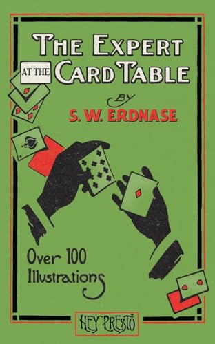 The Expert at the Card Table (Hey Presto Magic Book): Artifice, Ruse and Subterfuge at the Card Table
The Expert at the Card Table (Hey Presto Magic Book): Artifice, Ruse and Subterfuge at the Card Table