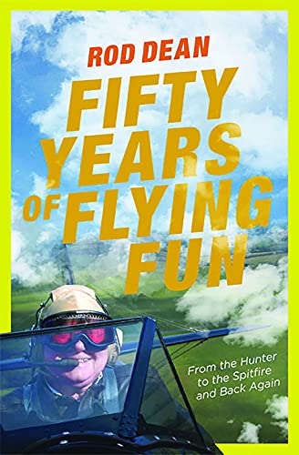 Fifty Years of Flying Fun: From the Hunter to the Spitfire & back again [SIGNED by the AUTHOR]