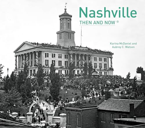 Nashville Then and NowÂ®