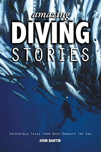 Amazing Diving Stories: Incredible Tales from Deep Beneath the Sea (Amazing Stories)
Amazing Diving Stories: Incredible Tales from Deep Beneath the Sea (Amazing Stories)
