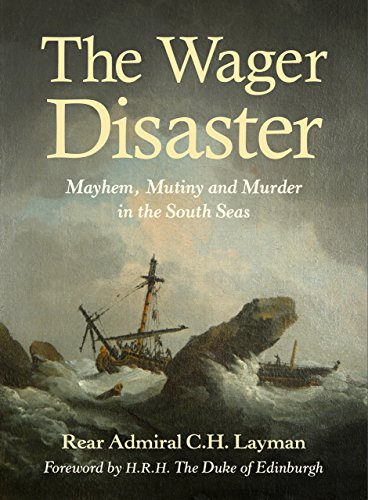 Wager Disaster: Mayhem, Mutiny & Murder in the South Seas