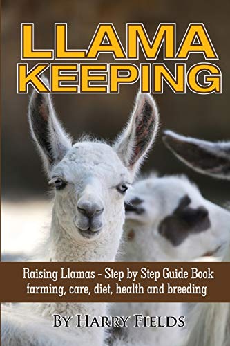 Llama Keeping Raising Llamas – Step by Step Guide Book. farming, care, diet, health and breeding
Llama Keeping Raising Llamas – Step by Step Guide Book. farming, care, diet, health and breeding