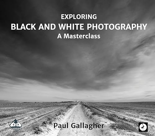 Exploring Black and White Photography: A Masterclass 2016 (Photowise)