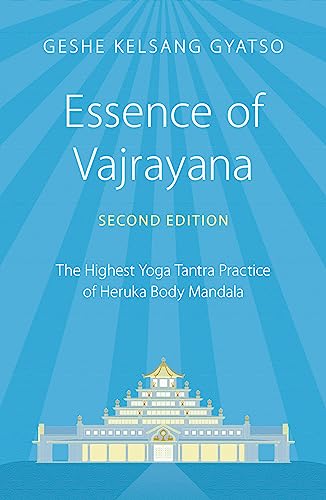 Essence of Vajrayana : The Highest Yoga Tantra Practice of Heruka Body Mandala
Essence of Vajrayana : The Highest Yoga Tantra Practice of Heruka Body Mandala