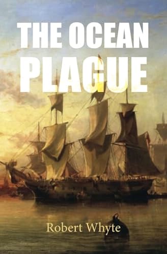 The Ocean Plague: or, A Voyage to Quebec in an Irish Emigrant Vessel