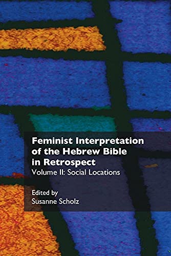 Feminist Interpretation of the Hebrew Bible in Retrospect: II. Social Locations