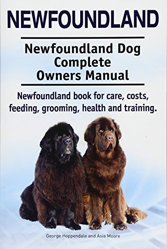 Newfoundland. Newfoundland Dog Complete Owners Manual. Newfoundland book for care, costs, feeding, grooming, health and training.
Newfoundland. Newfoundland Dog Complete Owners Manual. Newfoundland book for care, costs, feeding, grooming, health and training.