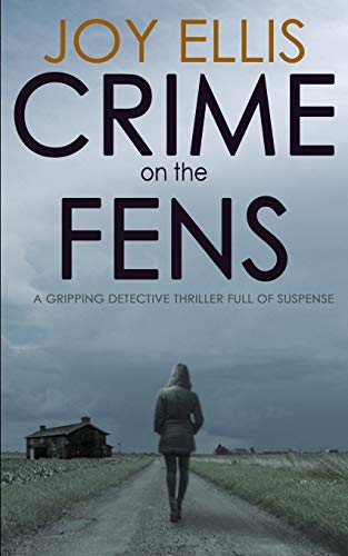CRIME ON THE FENS: a gripping detective thriller full of suspense