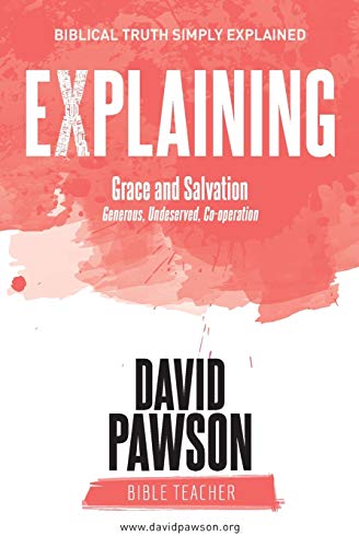 EXPLAINING Grace and Salvation: Generous, Undeserved, Co-operation
