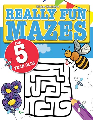 Really Fun Mazes For 5 Year Olds: Fun, brain tickling maze puzzles for 5 year old children
Really Fun Mazes For 5 Year Olds: Fun, brain tickling maze puzzles for 5 year old children