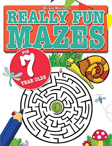 Really Fun Mazes For 7 Year Olds: Fun, brain tickling maze puzzles for 7 year old children
Really Fun Mazes For 7 Year Olds: Fun, brain tickling maze puzzles for 7 year old children