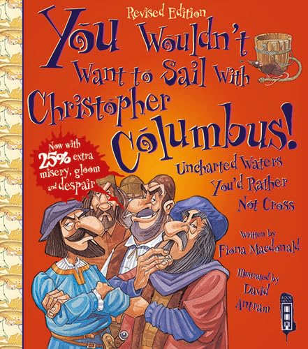 You Wouldn't Want to Sail with Christopher Columbus (You Wouldn't Want to Be.)