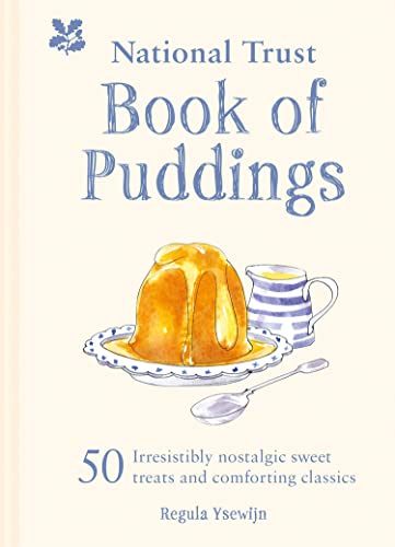 

National Trust Book of Puddings : 50 Irresistibly Nostalgic Sweet Treats and Comforting Classics