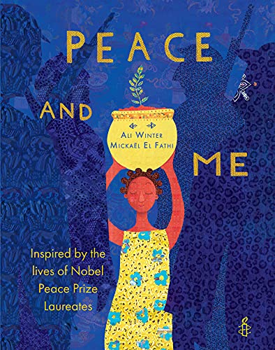 Peace and Me : Inspired by the Lives of Nobel Peace Prize Laureates