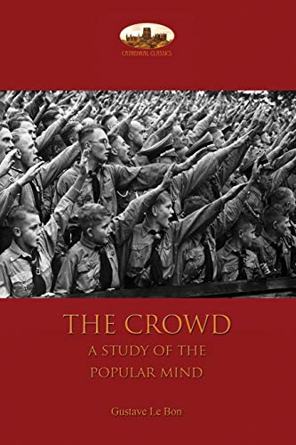 The Crowd: a study of the popular mind