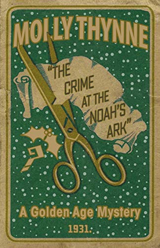 The Crime at the 'Noah's Ark': A Golden Age Mystery (Dr Constantine)
