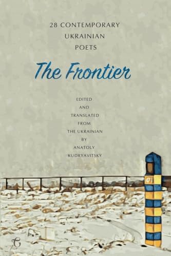 The Frontier: 28 Contemporary Ukrainian Poets - An Anthology