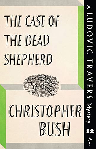The Case of the Dead Shepherd: A Ludovic Travers Mystery