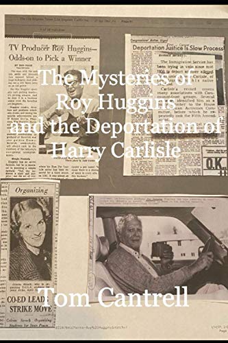 The Mysteries of Roy Huggins and the Deportation of Harry Carlisle